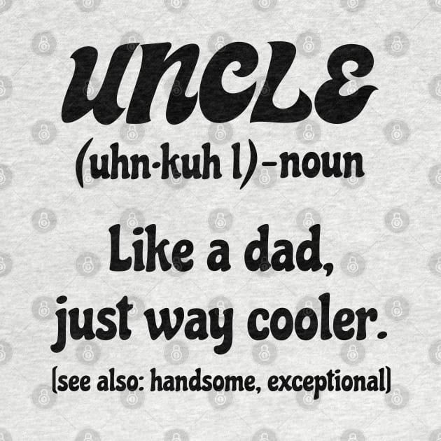 Retro Funniest Uncle Like A Dad Handsome Uncle Dad Cool Family Uncle Day by Mochabonk